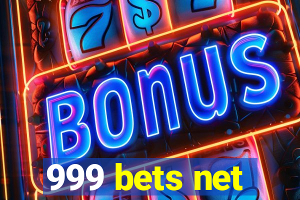 999 bets net